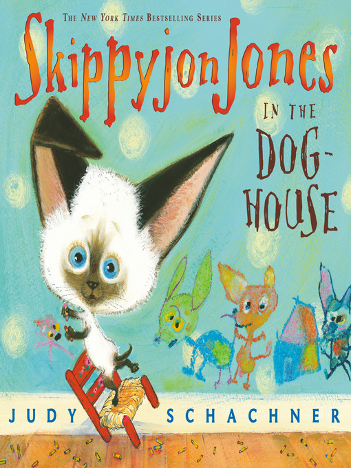 Title details for Skippyjon Jones in the Doghouse by Judy Schachner - Wait list